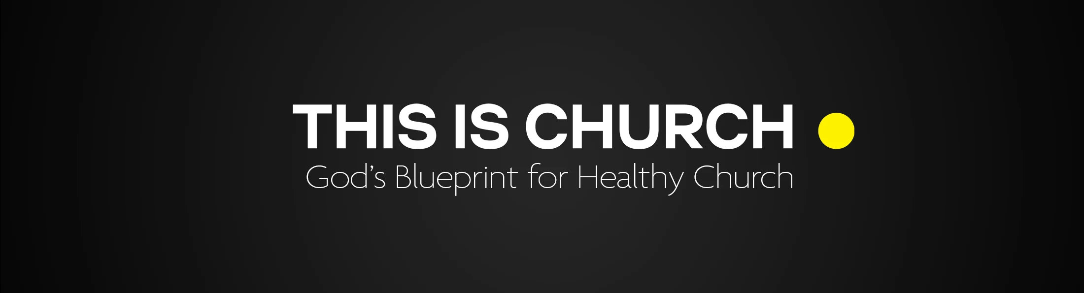 This is Church — God's Blueprint for Healthy Church