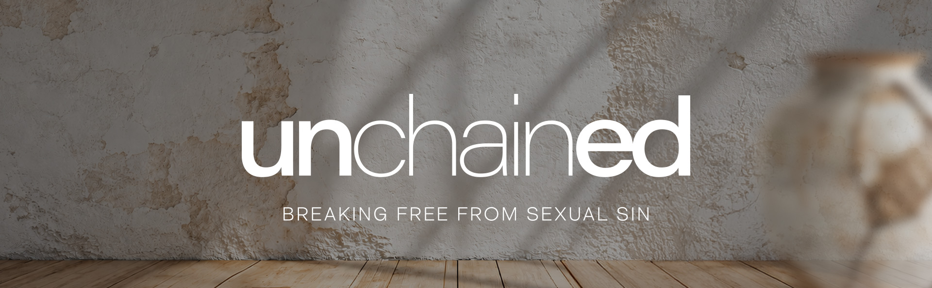 Unchained — breaking free from sexual sin