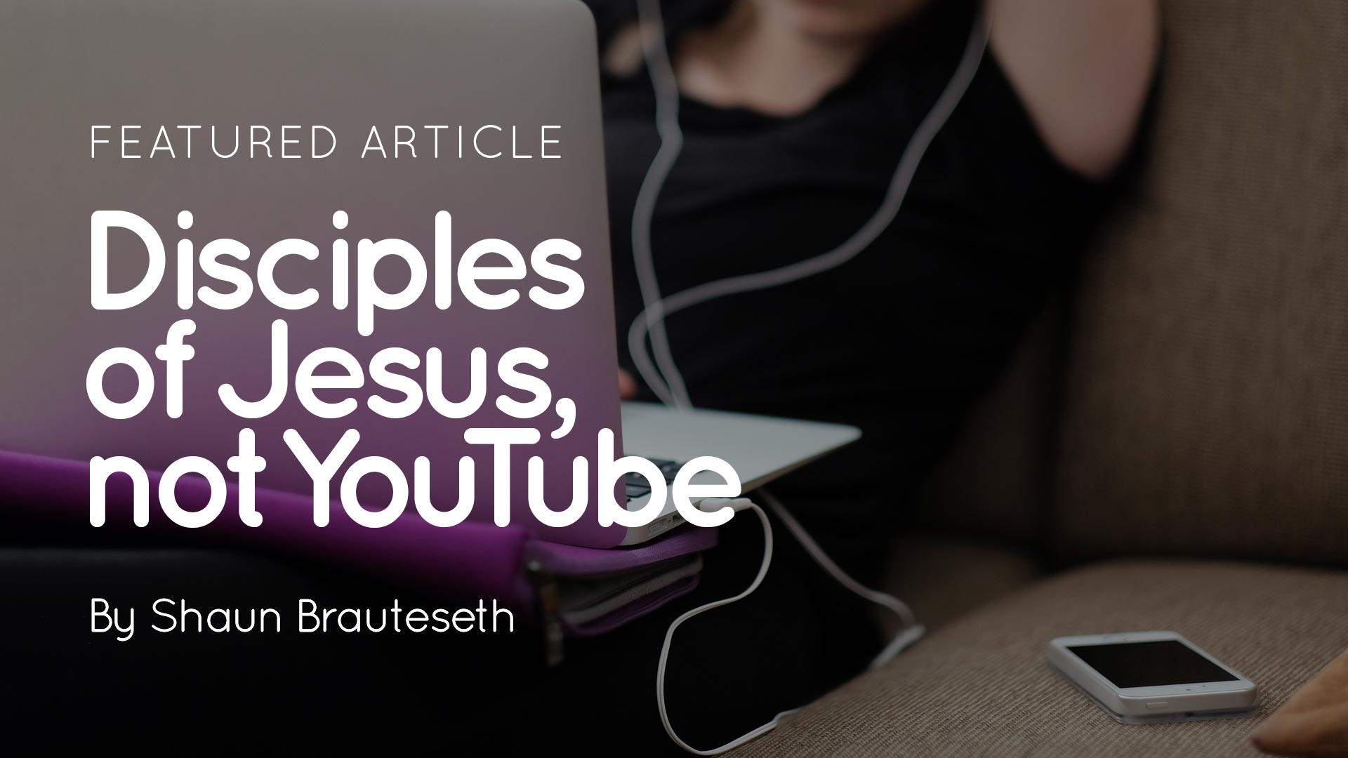 Disciples of Jesus, not YouTube article artwork
